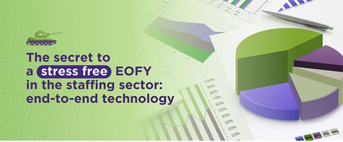 The secret to a stress-free EOFY in the staffing sector: end-to-end technology